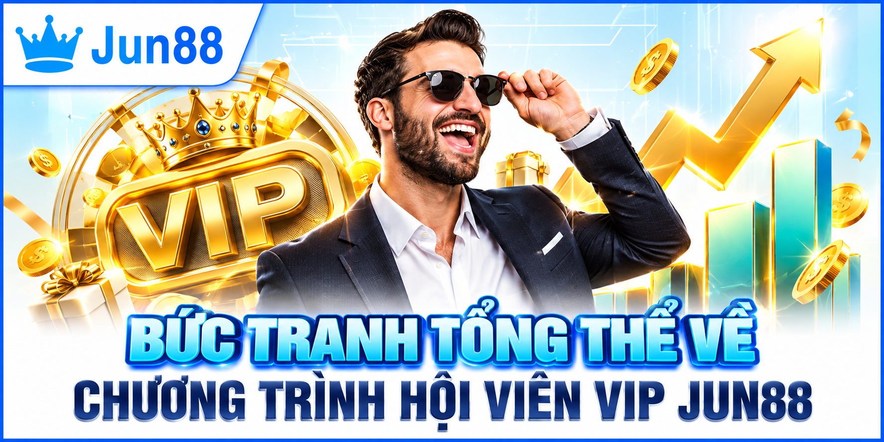 Bức tranh tổng thể về chương trình Hội viên VIP JUN88