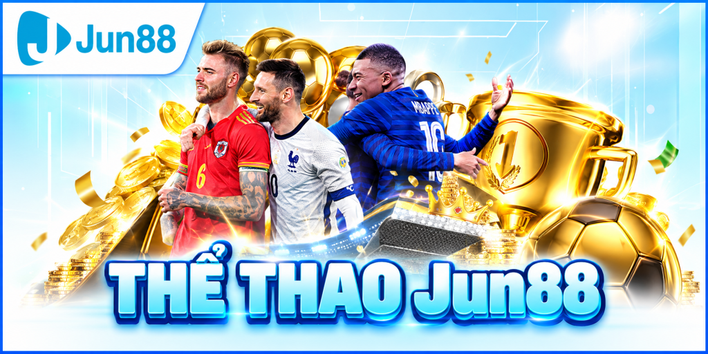 Thể Thao JUN88 – Kèo Bóng Đá, Nhận Định Trận Đấu Và Kinh Nghiệm Theo Dõi Kèo