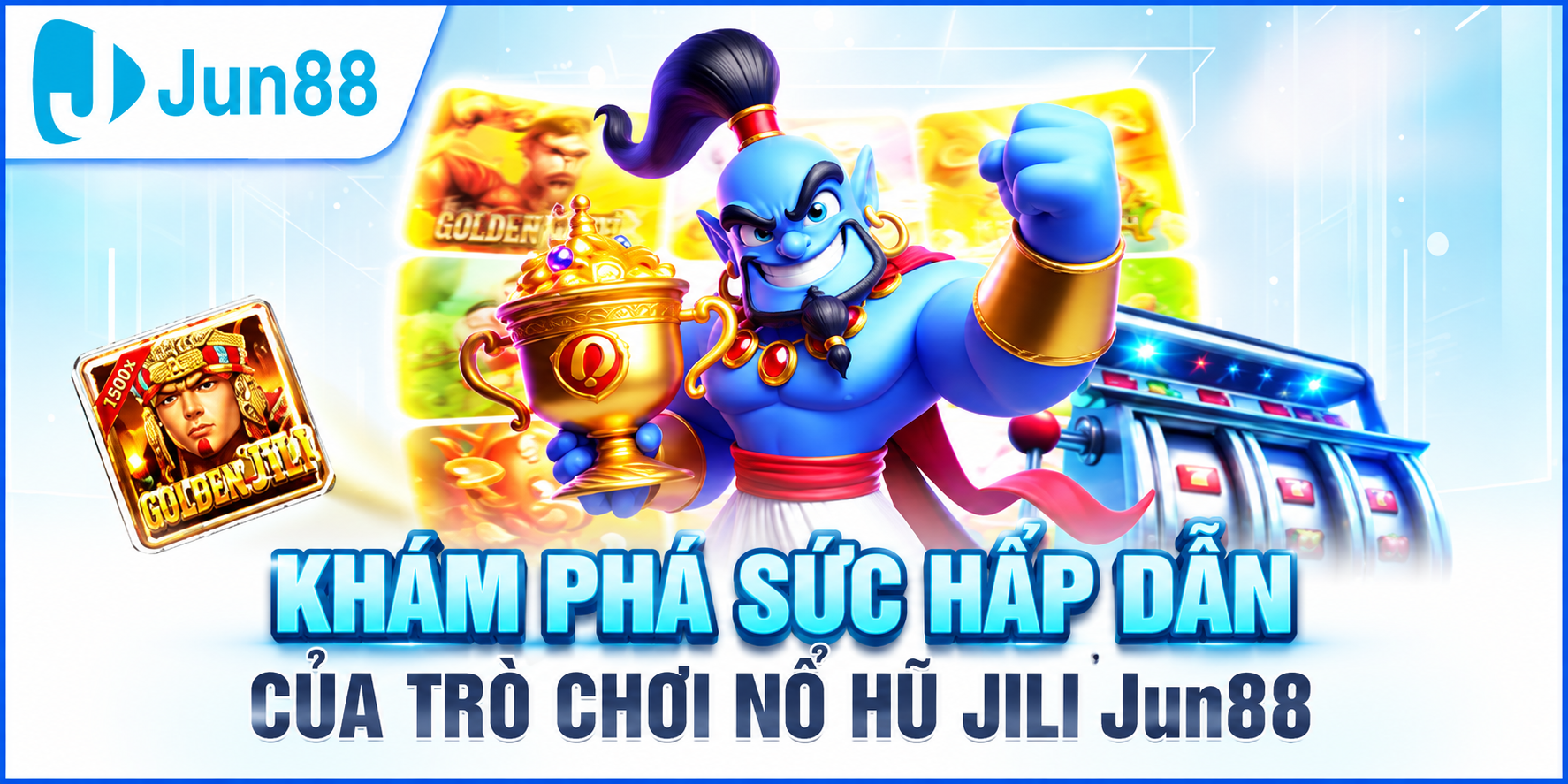 Khám Phá Sức Hấp Dẫn Của Trò Chơi Nổ Hũ JILI Jun88