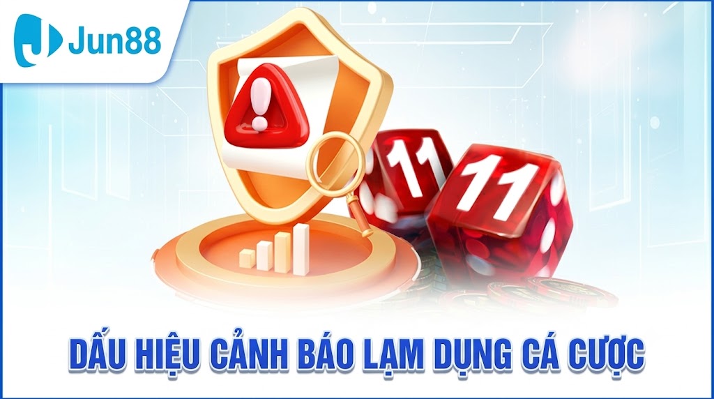 Dấu hiện cảnh báo lạm dụng cá cược